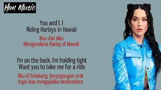 Harleys In Hawaii - Katy Perry ~You and I~ |Lirik Lagu Terjemahan