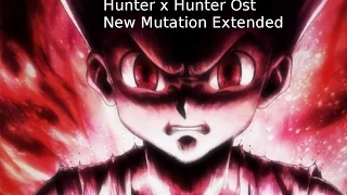 Hunter x Hunter Ost New Mutation Extended