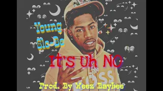 Young Slo-Be - It's Uh NO (Prod. By @WEEZ BAYBEE)