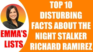 🛑TOP 10 DISTURBING FACTS ABOUT THE  NIGHT STALKER  RICHARD RAMIREZ  👉 Perfect List
