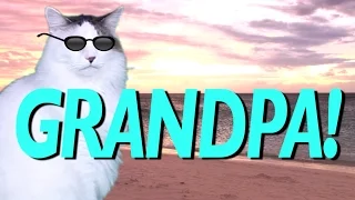 HAPPY BIRTHDAY GRANDPA! - EPIC CAT Happy Birthday Song