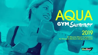 Aqua Gym Summer 2019 (128 bpm/32 count) 60 Minutes Mixed Compilation for Fitness & Workout