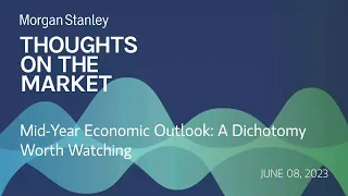 Mid-Year Economic Outlook: A Dichotomy Worth Watching