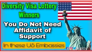 DV Lottery Winners : These US Embassies DO NOT  Require  Sponsor or Affidavit Of Support (I-134)