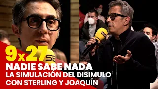 NADIE SABE NADA 9x27 | La simulación del disimulo con Sterling y Joaquín