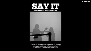 [THAISUB] Tory Lanez x Sevyn Streeter - Say It | แปลไทย
