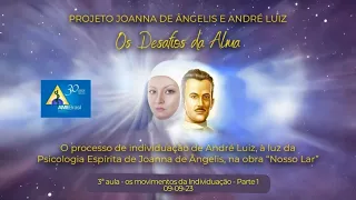 Aula 03 - Os movimentos da individuação-parte 1 | Joanna de Ângelis e André Luiz-Os desafios da Alma