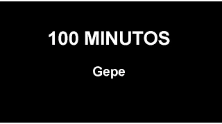 GEPE 100 MINUTOS