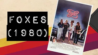 Vintage Video Podcast - 0017 - Foxes (1980)