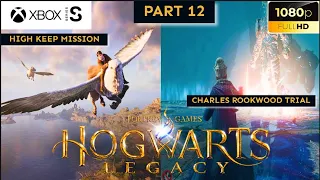 HOGWARTS LEGACY Gameplay Walkthrough Part 12 - HIGH KEEP MISSION | 2nd Trial of CHARLES ROOKWOOD