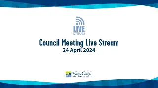 Council Meeting 24 April 2024