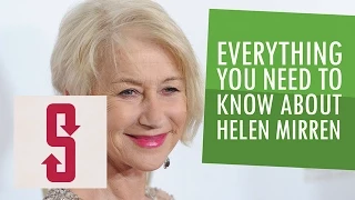 Everything You Need To Know About Helen Mirren