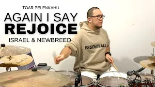 Again I Say Rejoice - Israel & New Breed (Toar Pelenkahu Drum)