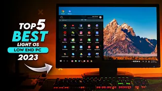 Top 5 Light & Fast OS for Low End PC And Laptop 2023