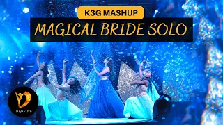 MAGICAL BRIDE SOLO DANCE PERFORMANCE | DEEWANA HAI DEKHO | YOU’RE MY SONIYA | BOLE CHUDIYAAN | K3G