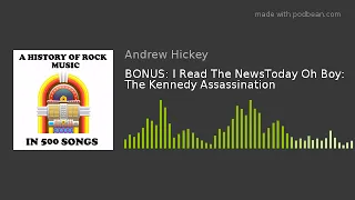 BONUS: I Read The NewsToday Oh Boy: The Kennedy Assassination