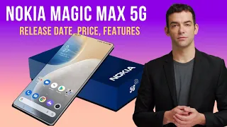 Nokia Magic Max 5G 2023 Release Date, Price, Features & Full Specs, Anas Academy