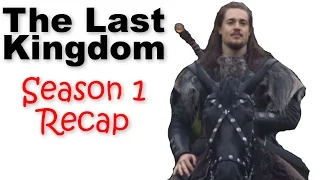 The Last Kingdom Season 1 Recap | Ending Explained