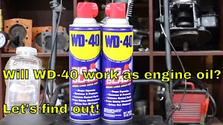 Will WD-40 work as engine oil? Let's find out!