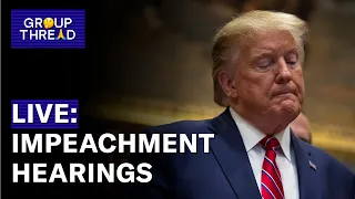 Watch Live: Public Impeachment Hearings, Day 3 | Group Thread