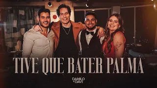 Danilo e Davi - Tive Que Bater Palma (Clipe Oficial)