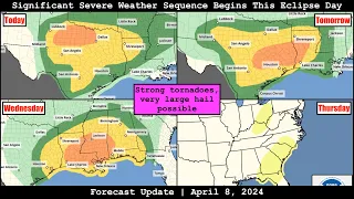 Forecast Update - April 8, 2024 - Significant Severe Weather Sequence Begins This Eclipse Day