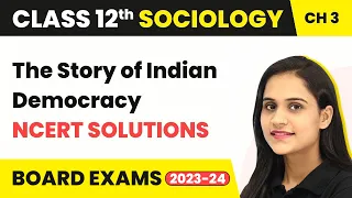 Class 12 Sociology Chapter 3 | The Story of Indian Democracy - NCERT Solutions 2022-23