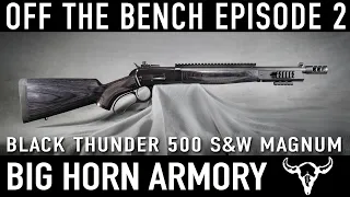 Off The Bench Episode 2 - Black Thunder 500 S&W Magnum