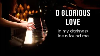 O Glorious Love  - Piano Praise by Sangah Noona with Lyrics
