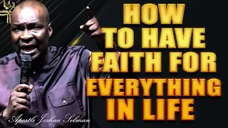 APOSTLE JOSHUA SELMAN - HOW YOU REGAIN FAITH IN EVERYTHING IN LIFE #APOSTLEJOSHUASELMAN