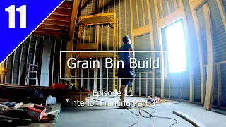 Grain Bin Home Build... Episode 11 "Interior framing part 3"