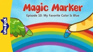 Magic Marker 10 | My Favorite Color Is Blue | Fantasy | Little Fox | Bedtime Stories