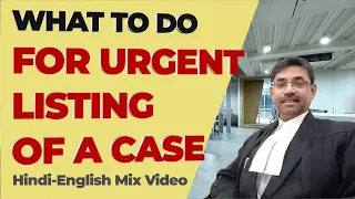 Urgent Listing of a Case: Automatic Listing & Mentioning Process Explained [Hindi-English Mix]