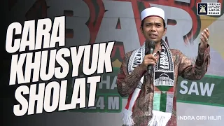 Bagaimana Caranya Khusyuk Sholat? | Ustadz Abdul Somad