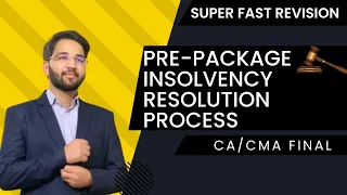 Superfast Revision of Pre-Package Insolvency Resolution Process | PPIRP CS | CMA Final