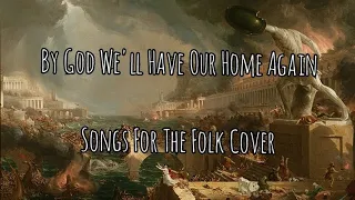 By God, We'll Have Our Home Again (New Cover)