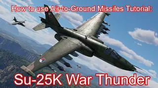 How to Use Air-to-Ground Missiles Su-25K | War Thunder