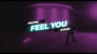 KILLTEQ & D.HASH - Feel you