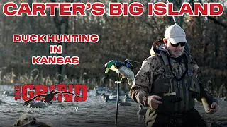 Kansas Duck Hunting On Carter's Big Island | THE GRIND S12: E7