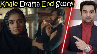 Khaie End Story & Episode 23, 24 25 26 Teaser Promo Review By MR NOMAN ALEEM | Har Pal Geo Drama