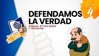 Escuela Sabática LIKE | Lección 4 | Defendamos la Verdad