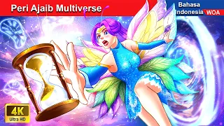 Peri Ajaib Multiverse | Dongeng Bahasa Indonesia 🌜 WOA - Indonesian Fairy Tales