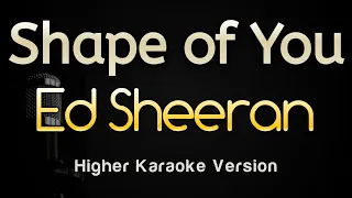 Shape of You - Ed Sheeran (Karaoke Songs With Lyrics - Higher Key)