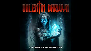 Valentin Darwyn 2 - Der dunkle Pharaonenstein (Komplettes Hoerspiel)