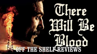 There Will be Blood Review - Off The Shelf Reviews