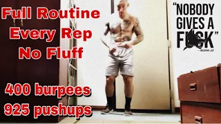 Getting it hard with the burpees. (400 burpees, 925 pushups )Full routine. No mercy.