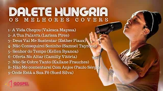 Dalete Hungria | Os Melhores Covers [Coletânea Vol. 15]