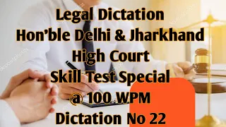 Legal Shorthand Dictation | Hon'ble Delhi and Jharkhand High Court | @ 100 WPM | Dictation No 22✌️🤞