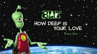 BLIT - How Deep Is Your Love | Radio Edit (Official Audio)