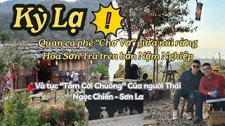 "ĂN CƠM NẮM, TẮM CỞI CHUỒNG" Là có thật | Khám Phá những điều "Kỳ Lạ" Chỉ có tại Ngọc Chiến - Sơn La